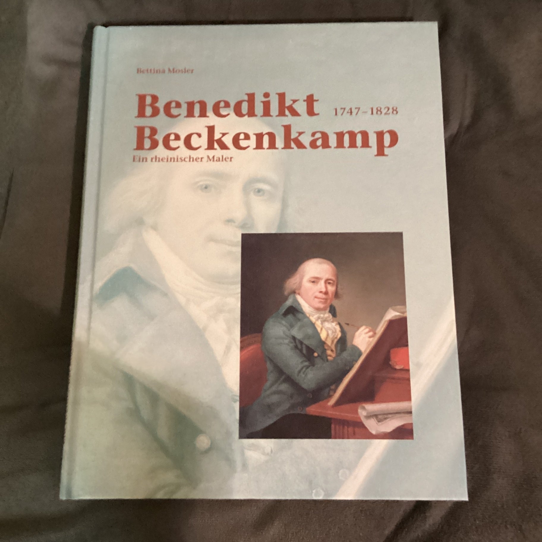 Benedikt Beckenkamp 1747–1828 – Ein rheinischer Maler – Bettina Mosler
