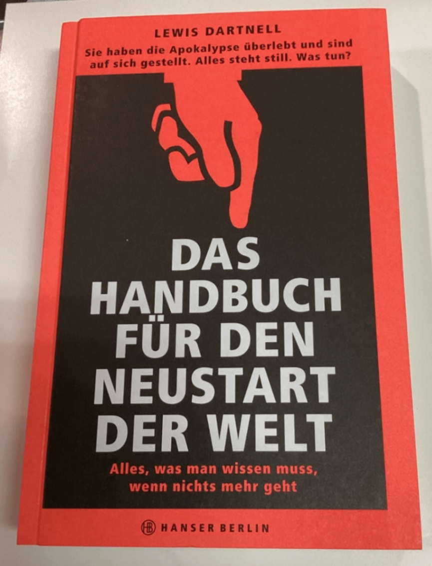 Lewis Dartnell – Das Handbuch für den Neustart der Welt – Hardcover 2014